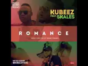 Video: Kubeez Ft. Skales – Romance